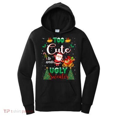 Too Cute To Wear Ugly Sweaters Christmas Women's Hoodie