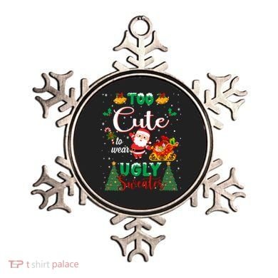 Too Cute To Wear Ugly Sweaters Christmas Ornament