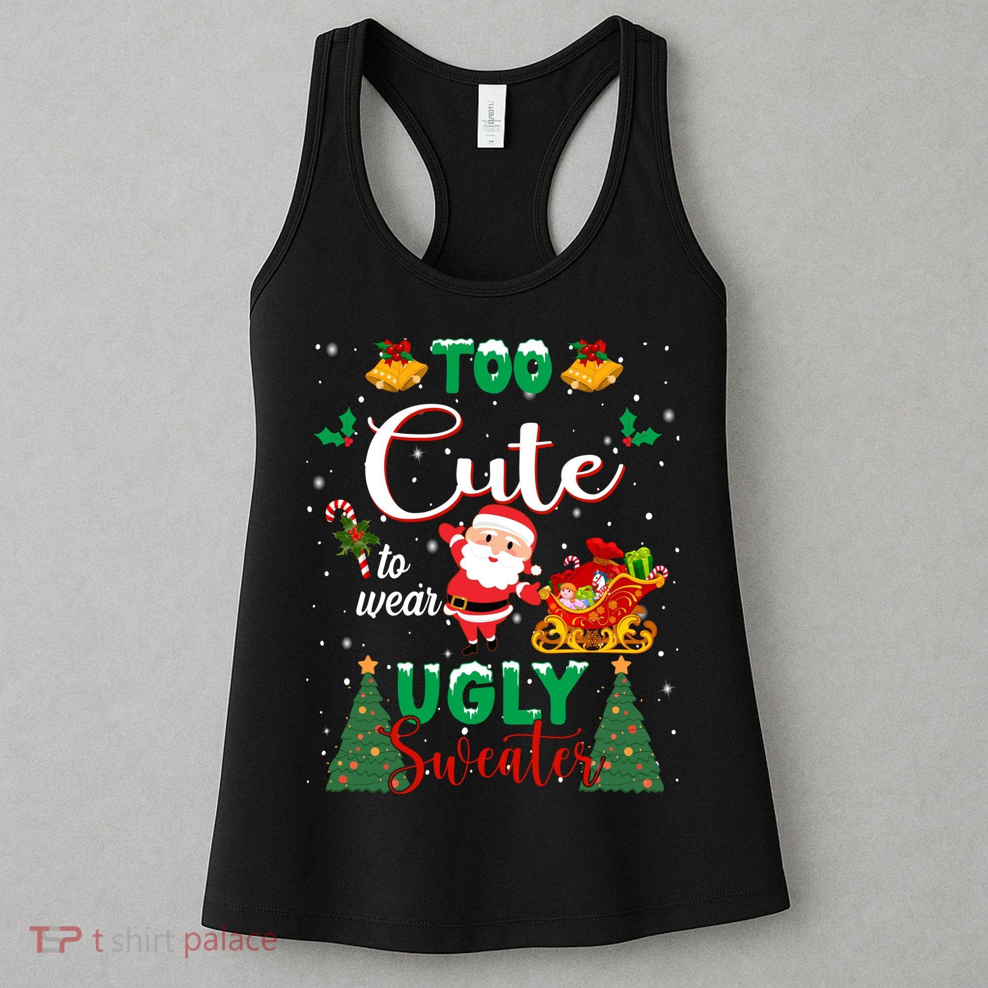 Too Cute To Wear Ugly Sweaters Christmas Women's Tank Top