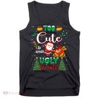 Too Cute To Wear Ugly Sweaters Christmas Tank Top thumb 0