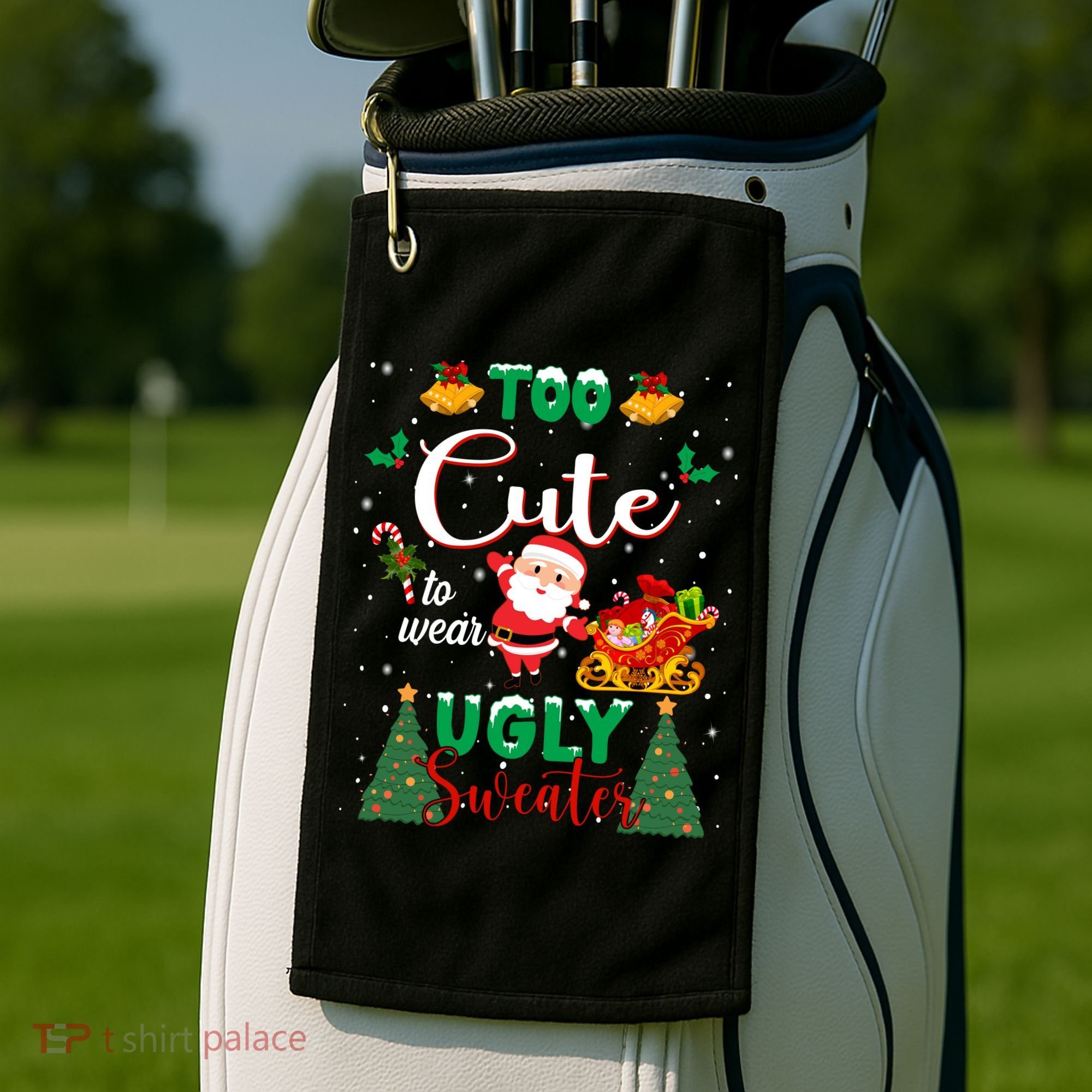 Too Cute To Wear Ugly Sweaters Christmas Golf Towel