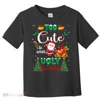 Too Cute To Wear Ugly Sweaters Christmas Toddler T-Shirt thumb 0