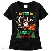 Too Cute To Wear Ugly Sweaters Christmas Women's T-Shirt thumb 0