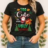 Too Cute To Wear Ugly Sweaters Christmas Women's T-Shirt thumb 2