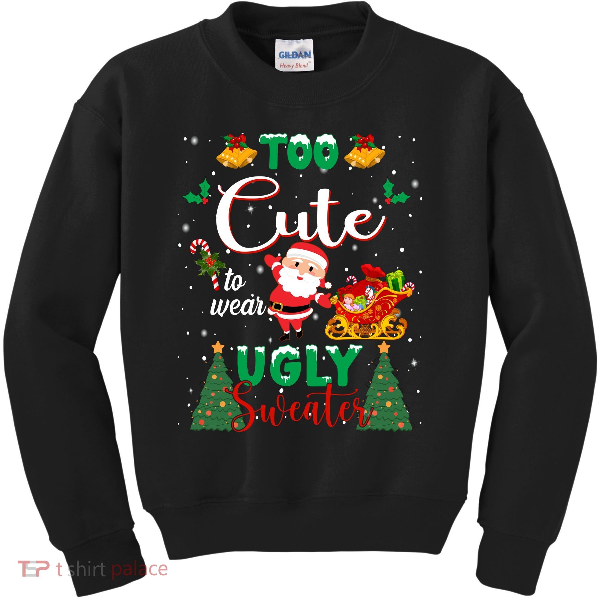 Too Cute To Wear Ugly Sweaters Christmas Kids Sweatshirt