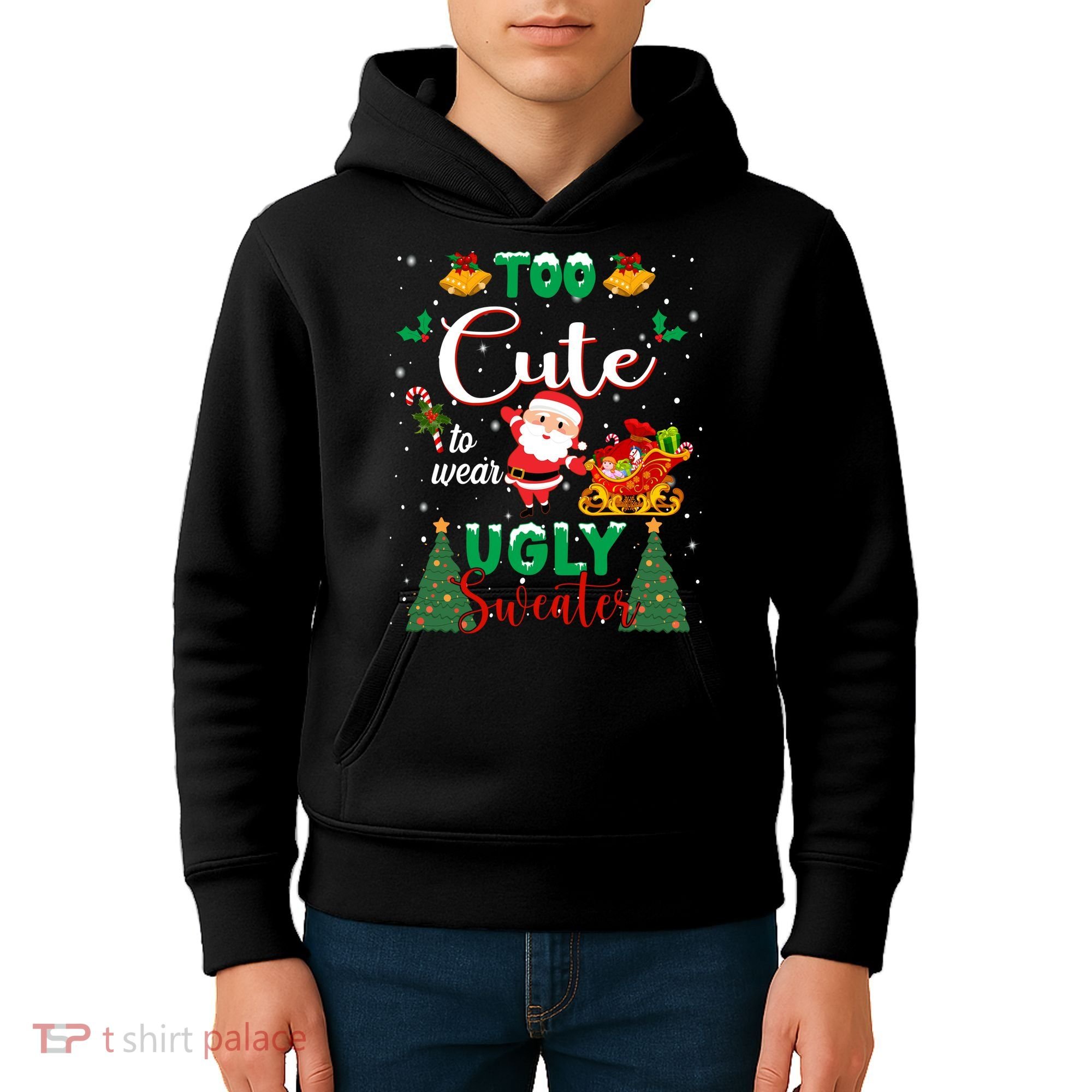 Too Cute To Wear Ugly Sweaters Christmas Kids Hoodie