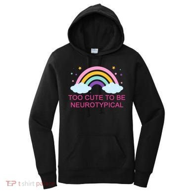 Too Cute To Be Neurotypical Rainbow Women's Hoodie