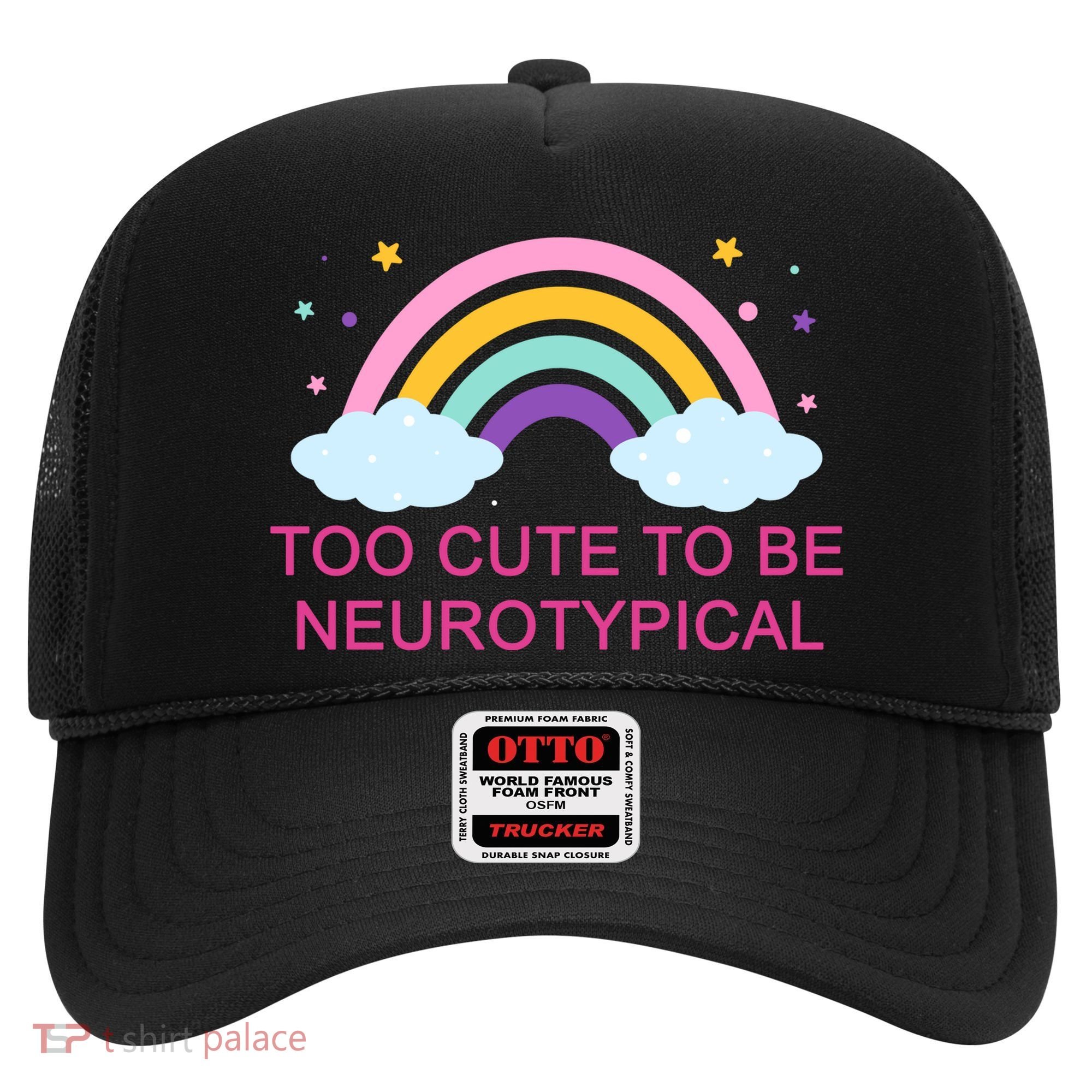 Too Cute To Be Neurotypical Rainbow Hat
