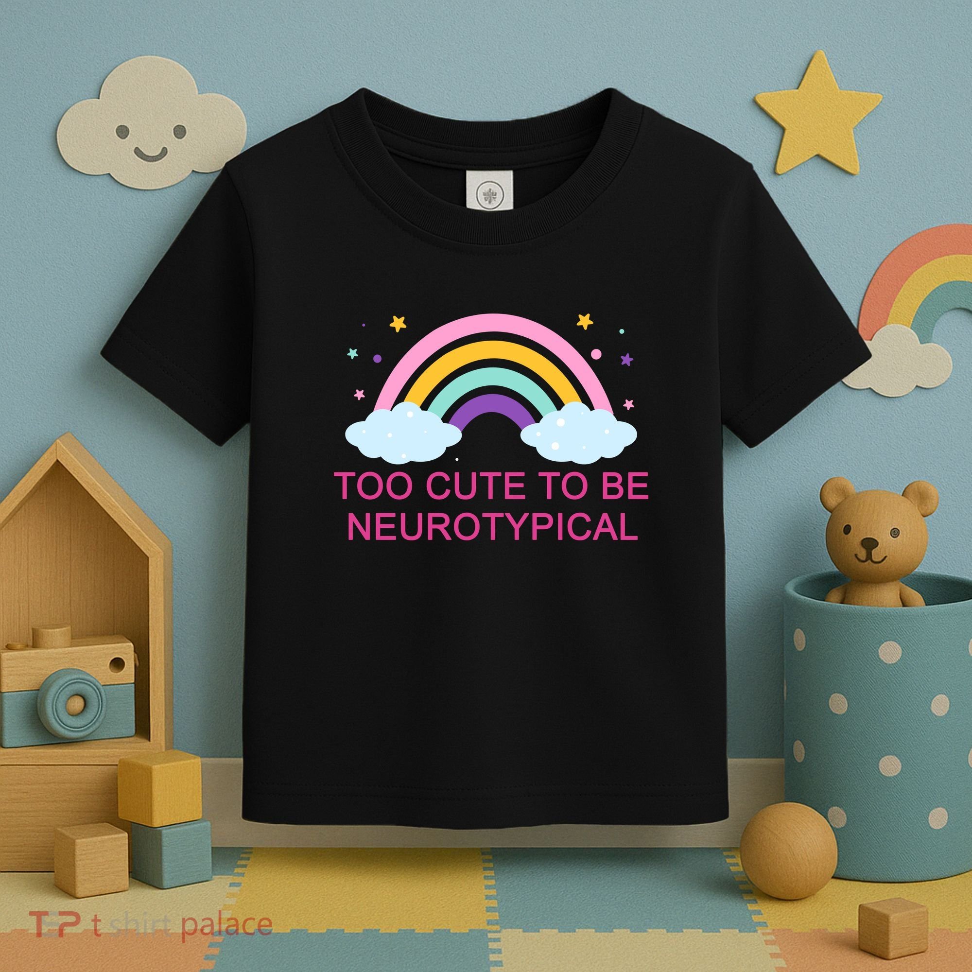 Too Cute To Be Neurotypical Rainbow Toddler T-Shirt