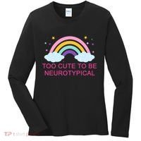 Too Cute To Be Neurotypical Rainbow Women's Long Sleeve Shirt thumb 0