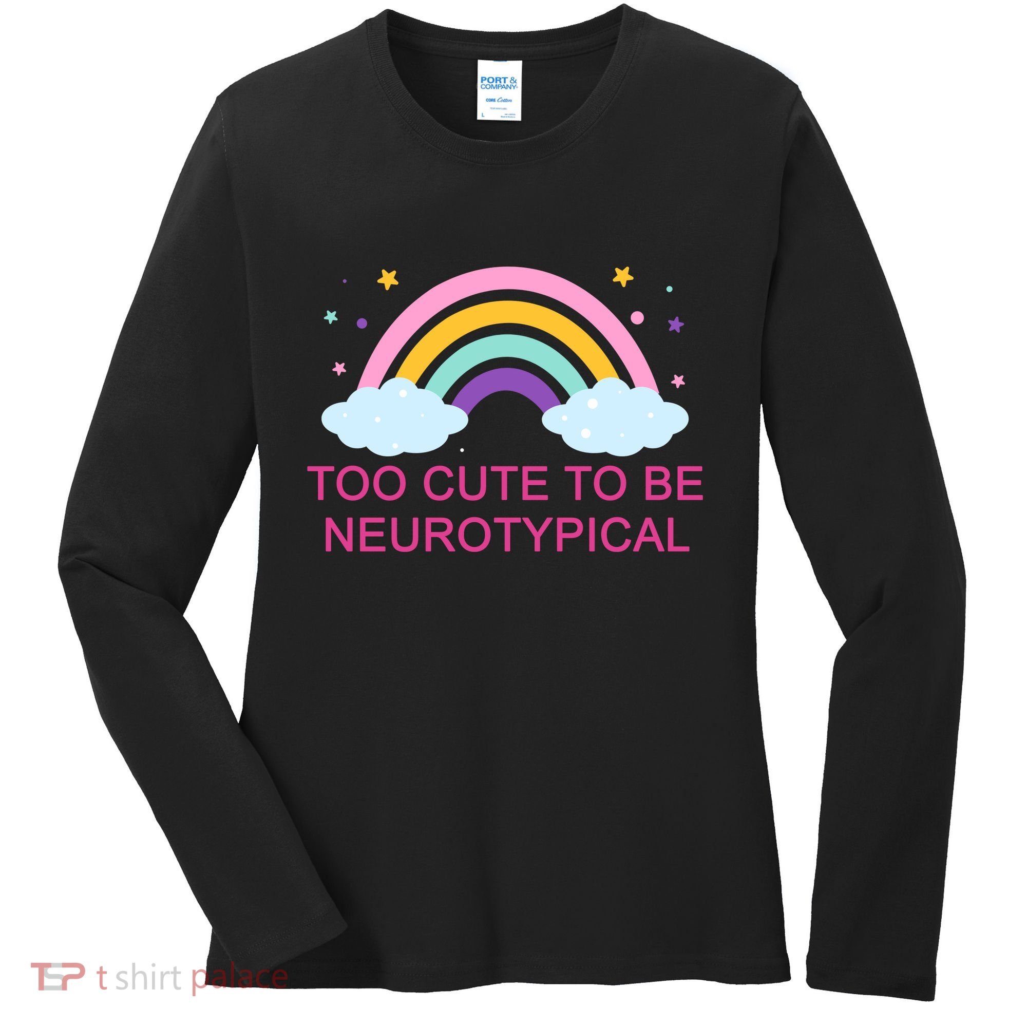 Too Cute To Be Neurotypical Rainbow Women's Long Sleeve Shirt