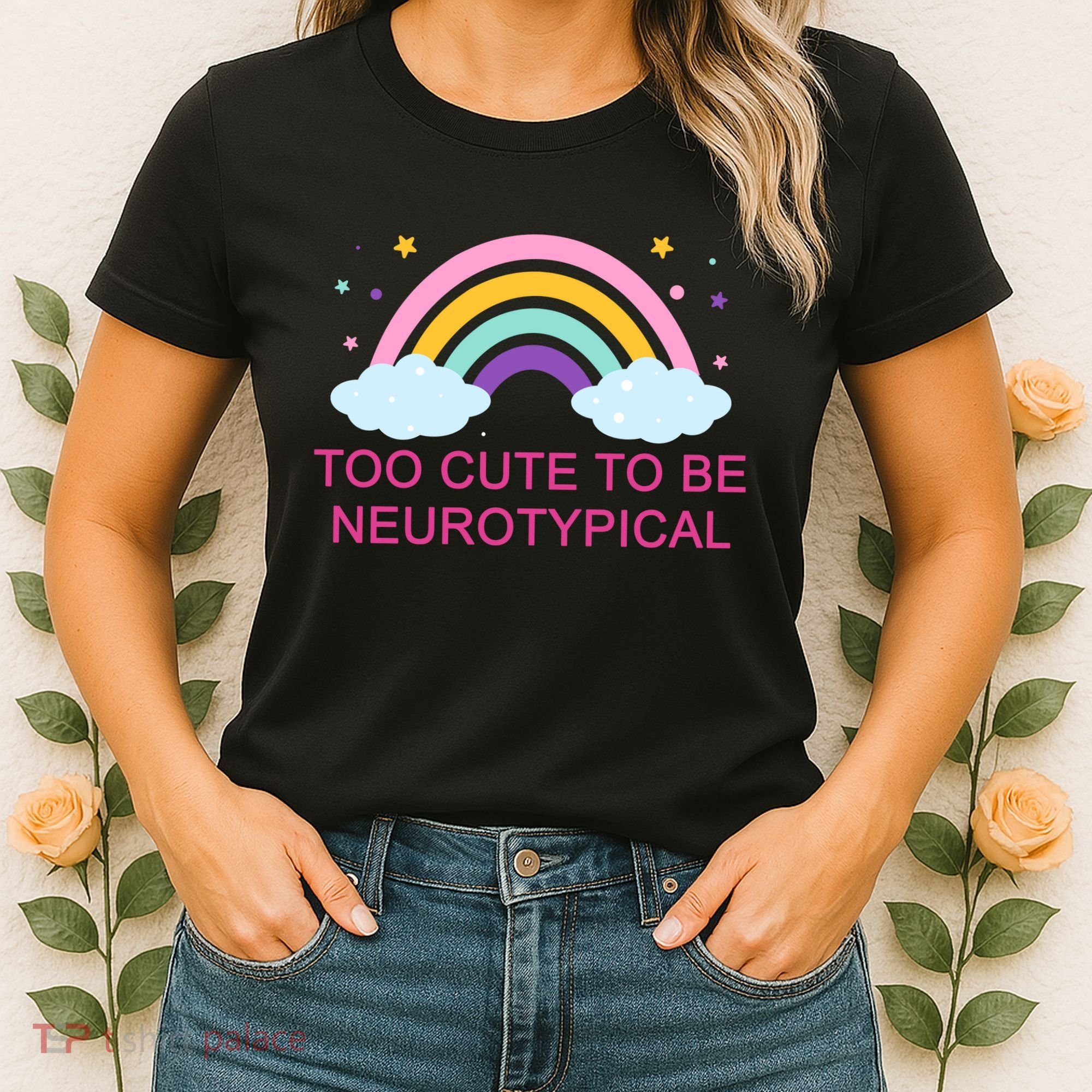 Too Cute To Be Neurotypical Rainbow Women's T-Shirt