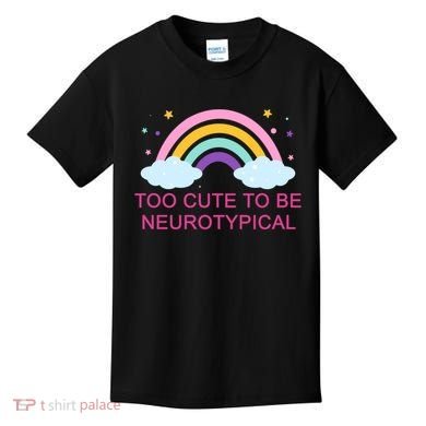 Too Cute To Be Neurotypical Rainbow Kids T-Shirt
