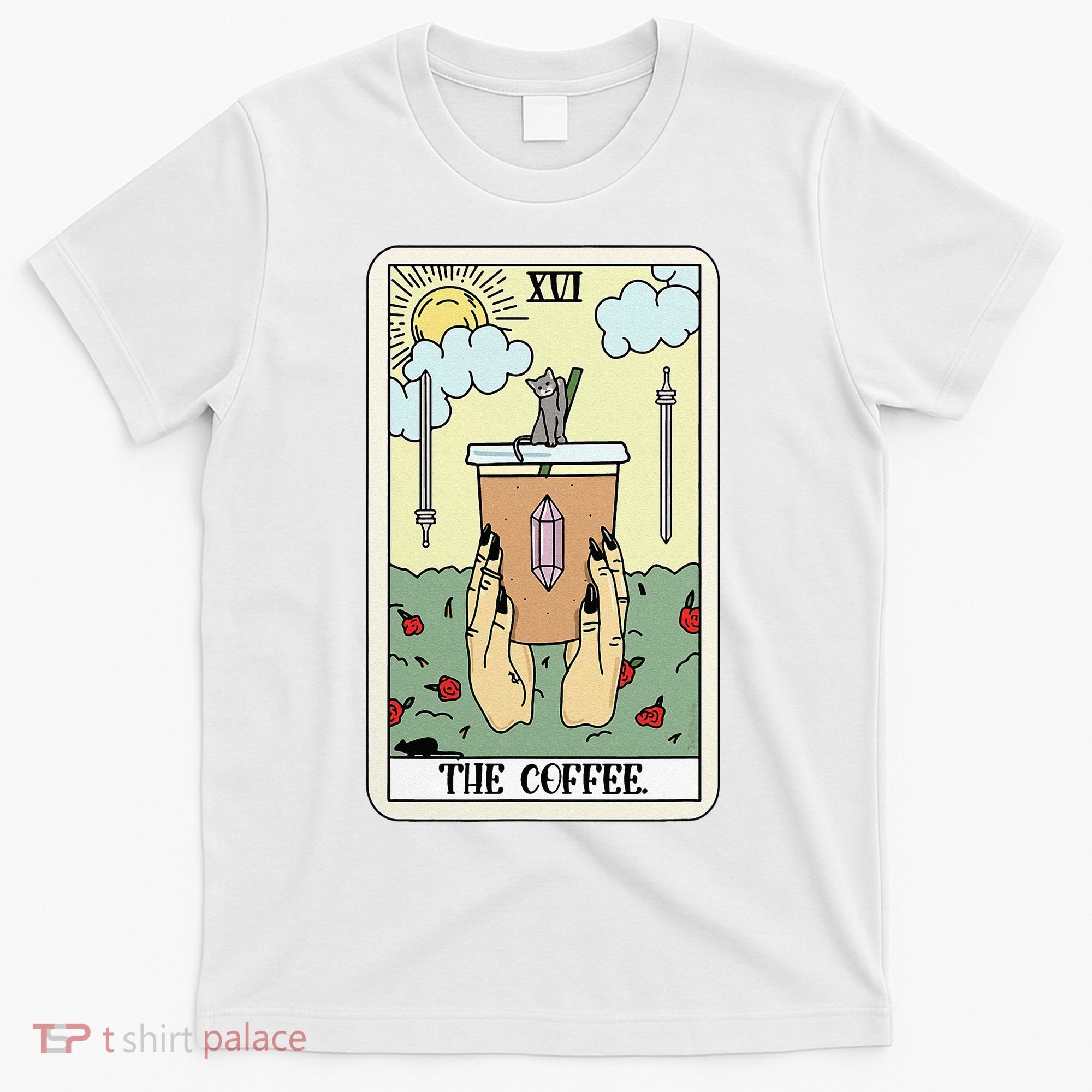 The Coffee Tarot Card Coffee Lover Caffeinated Witchy Hand T-Shirt