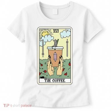 The Coffee Tarot Card Coffee Lover Caffeinated Witchy Hand Women's T-Shirt
