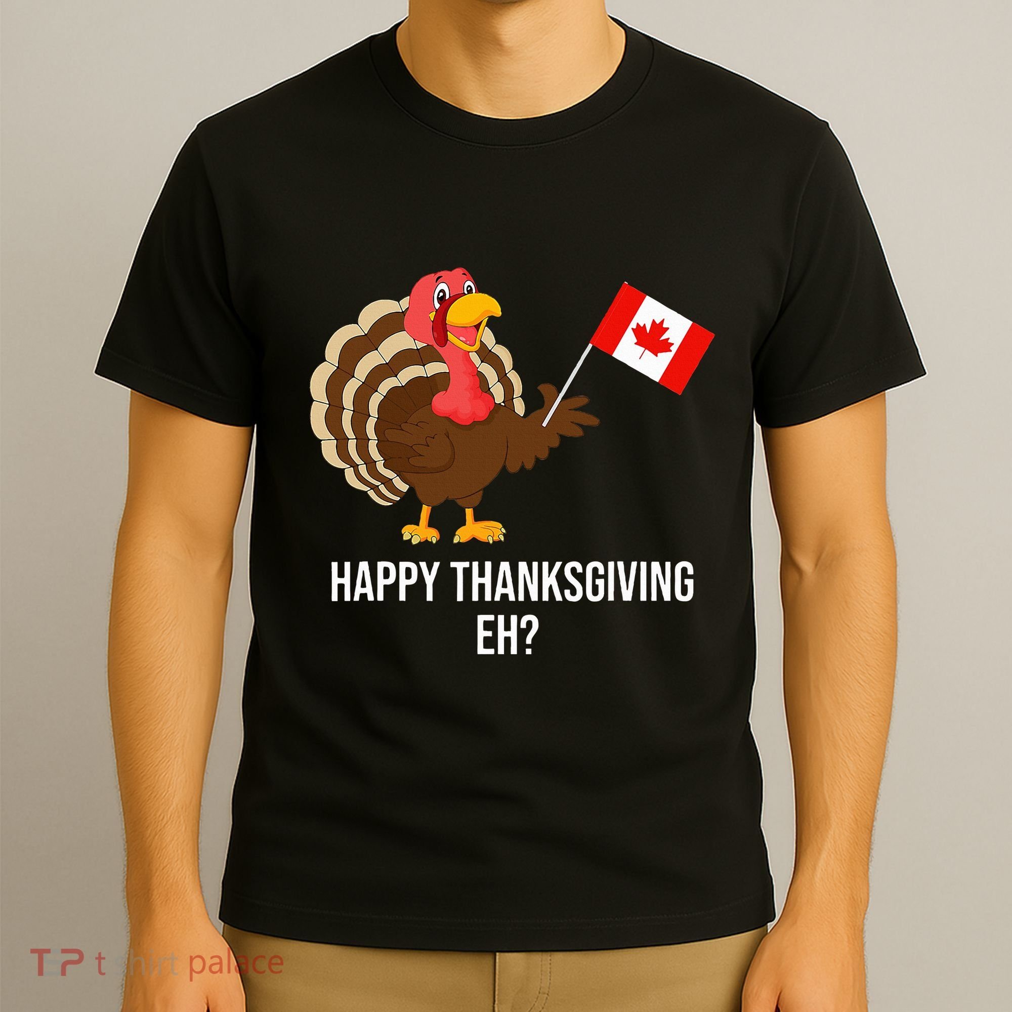 Turkey Canadian Thanksgiving Happy Thanksgiving Eh T-Shirt
