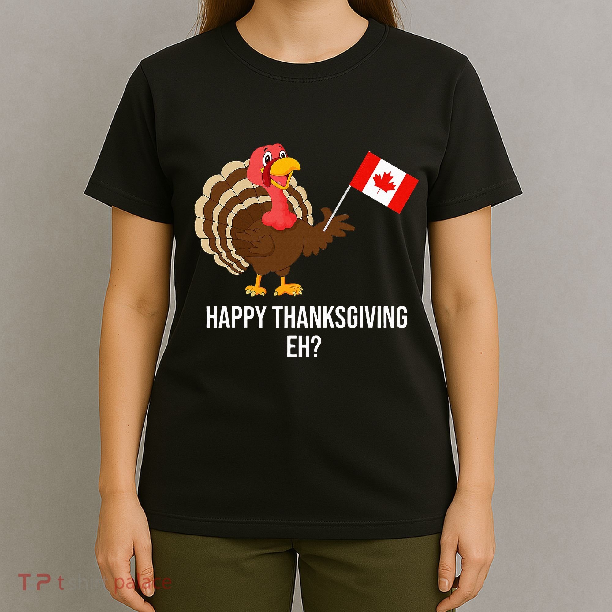Turkey Canadian Thanksgiving Happy Thanksgiving Eh T-Shirt