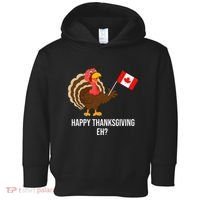 Turkey Canadian Thanksgiving Happy Thanksgiving Eh Toddler Hoodie thumb 0