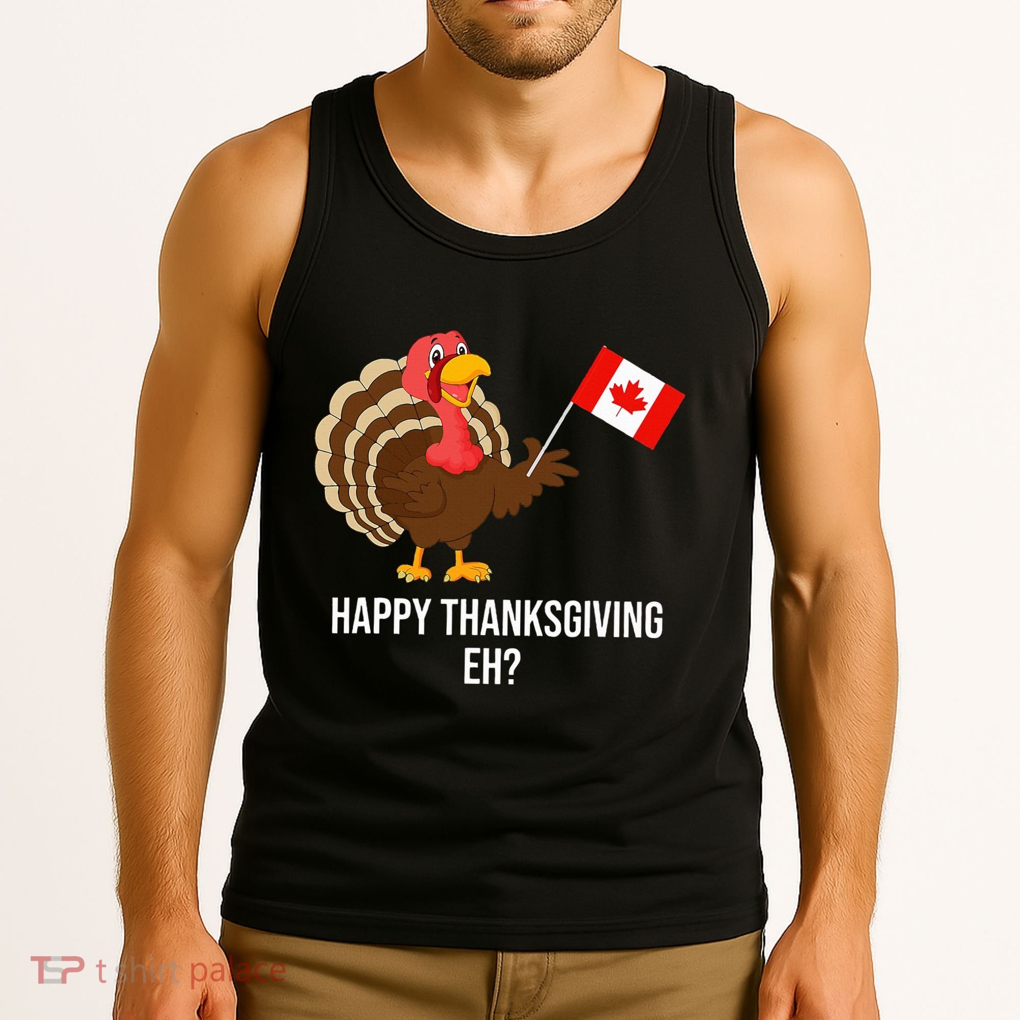 Turkey Canadian Thanksgiving Happy Thanksgiving Eh Tank Top