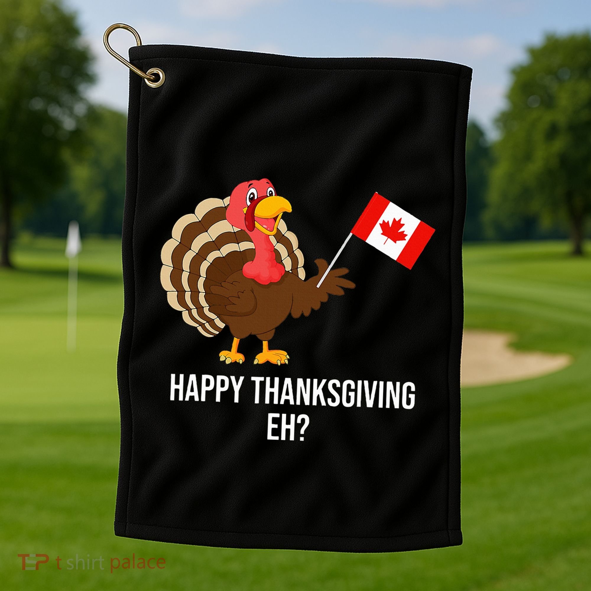 Turkey Canadian Thanksgiving Happy Thanksgiving Eh Golf Towel
