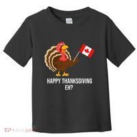Turkey Canadian Thanksgiving Happy Thanksgiving Eh Toddler T-Shirt thumb 0