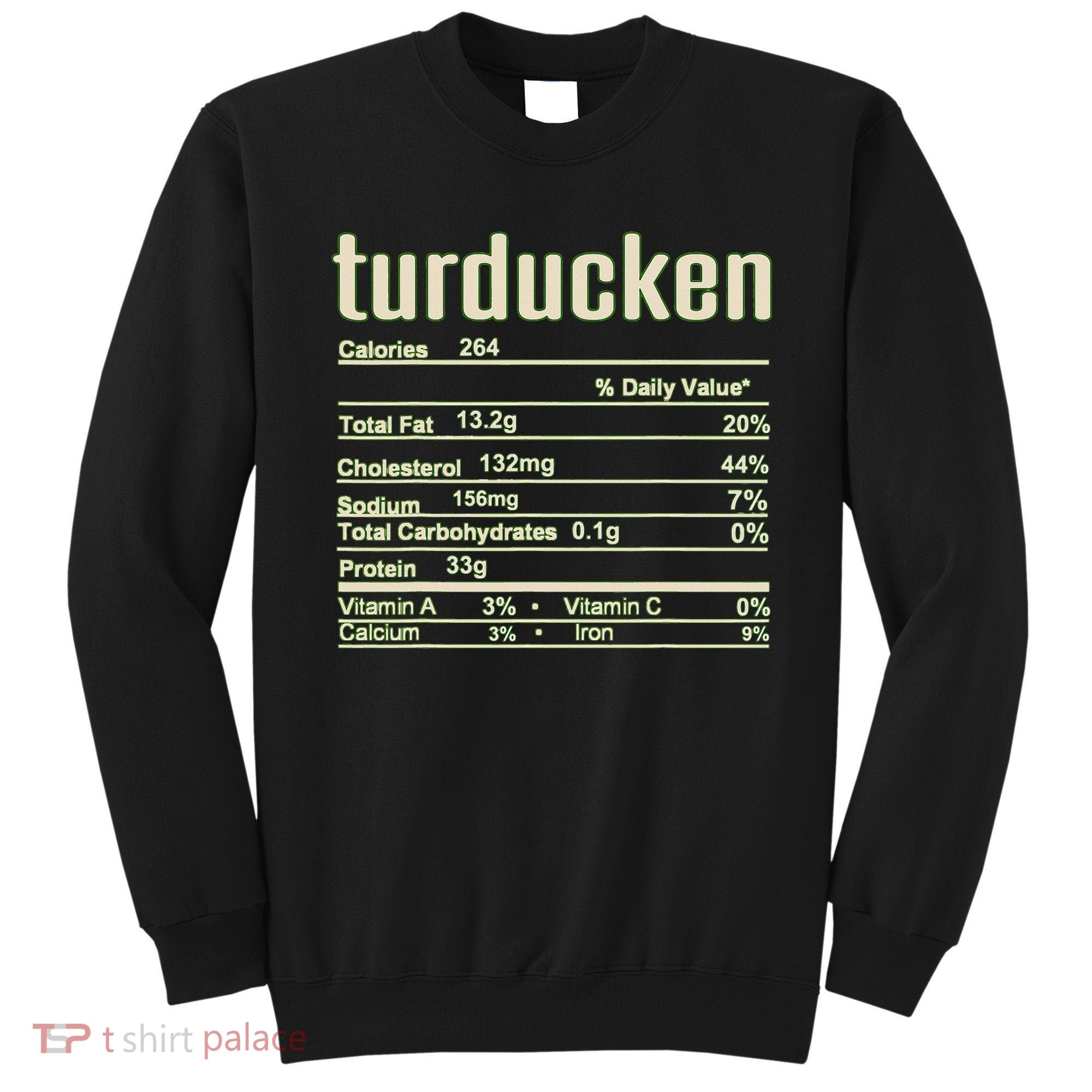 Thanksgiving Christmas Turducken Nutrition Fact Sweatshirt