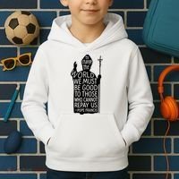 To Change The World We Must Be Good To Those Who Cannot Repay Us  Rest In Peace Pope Francis Kids Hoodie thumb 2