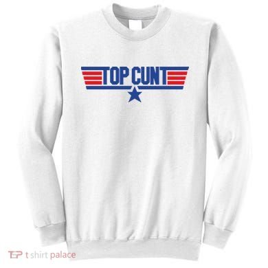 Top Cunt Sweatshirt