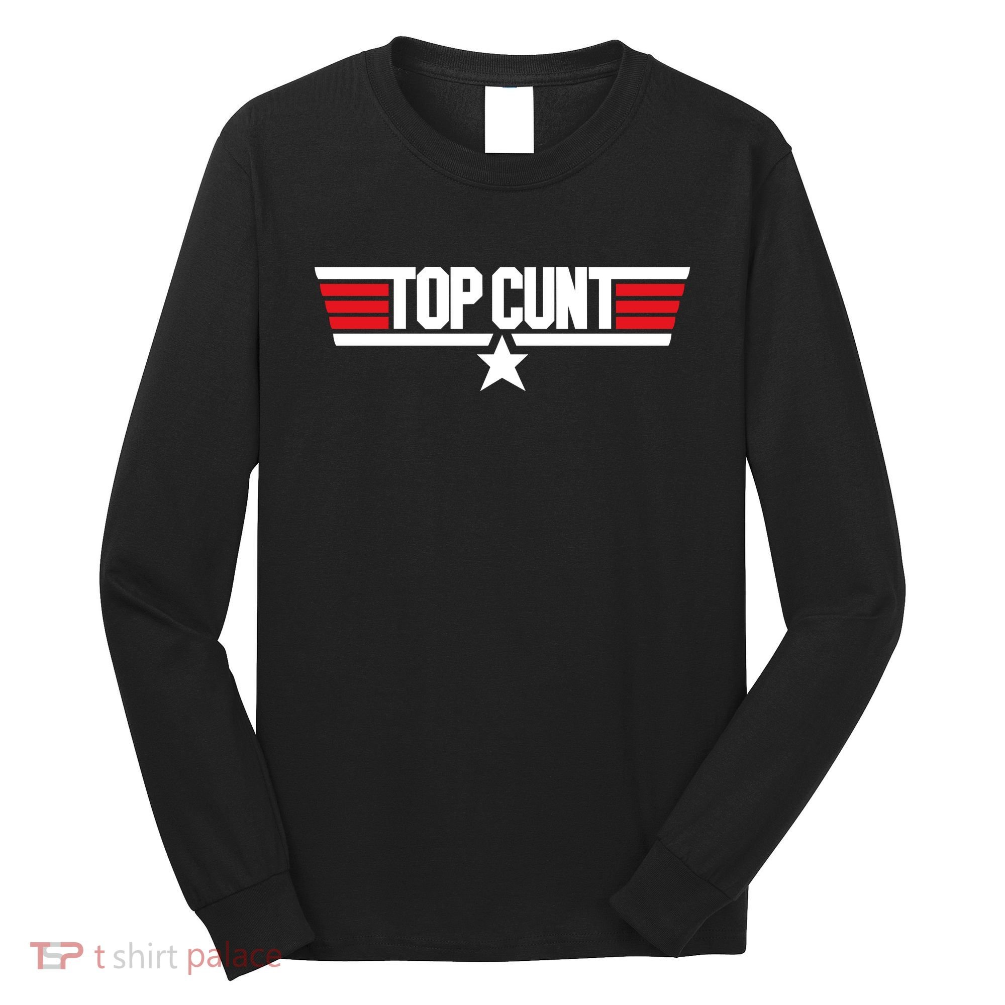 Top Cunt Long Sleeve Shirt