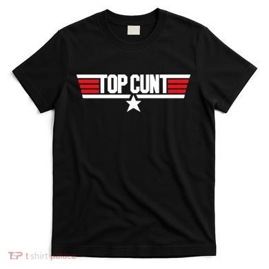 Top Cunt T-Shirt
