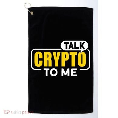 Talk Cypto To Me Golf Towel