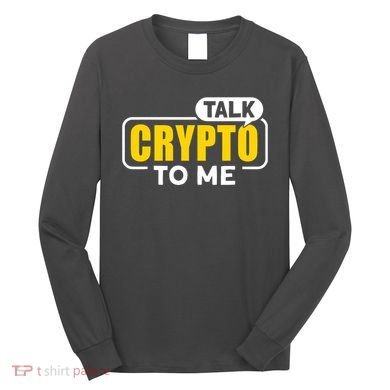 Talk Cypto To Me Long Sleeve Shirt