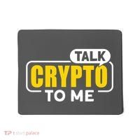 Talk Cypto To Me Mousepad thumb 0