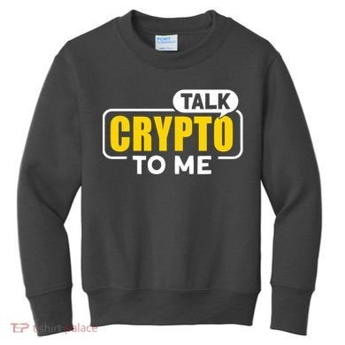 Talk Cypto To Me Kids Sweatshirt