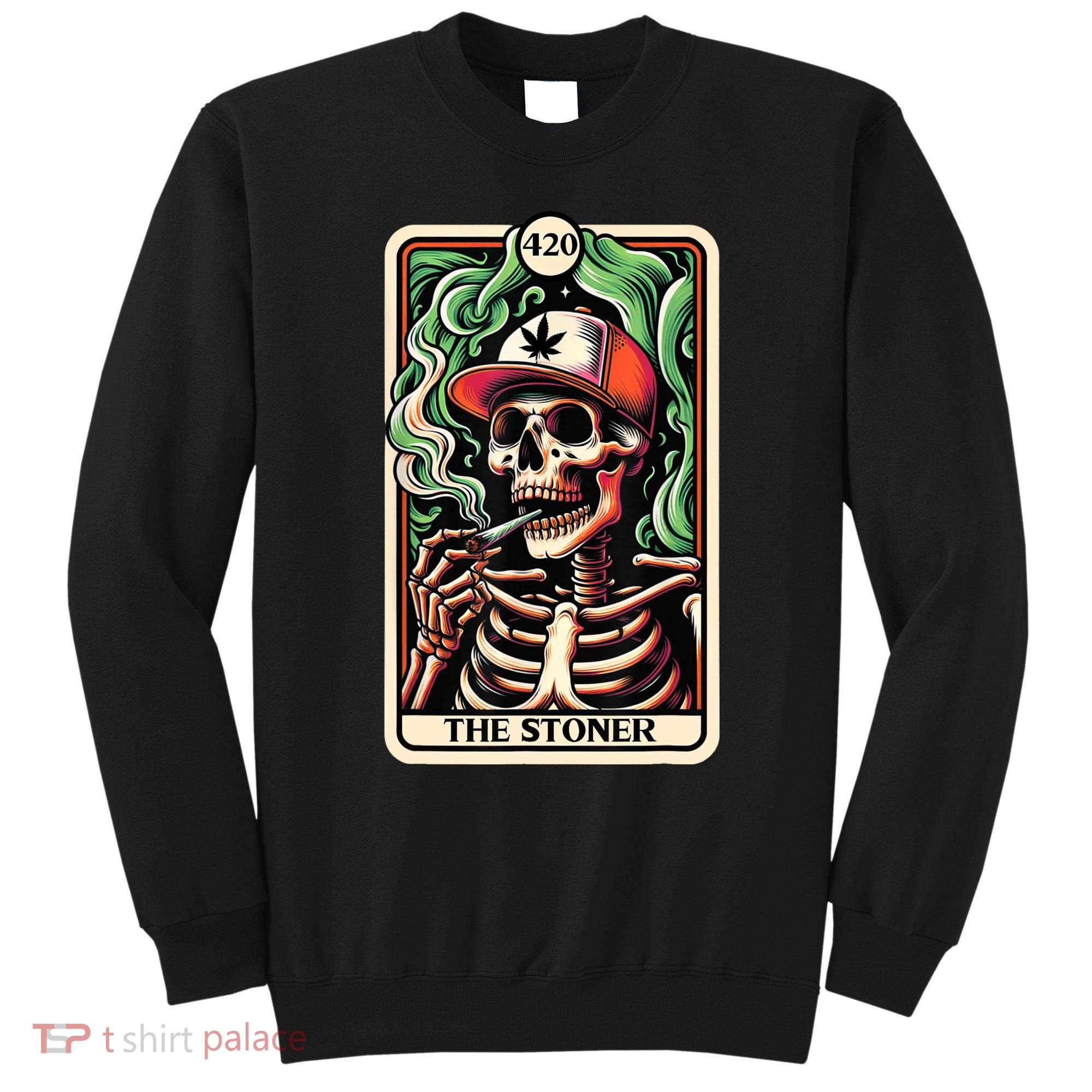 Tarot Card The Stoner Weed Lover Skeleton Cannabis 420 Sweatshirt