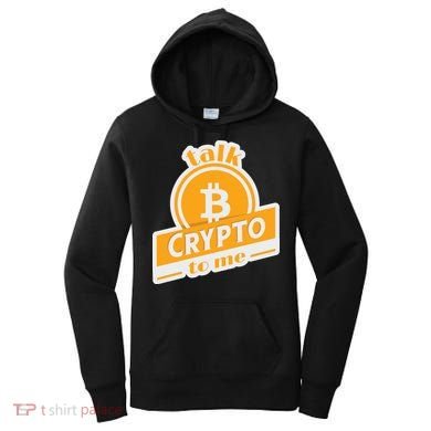 Talk Crypto To Me Bitcoin Women's Hoodie