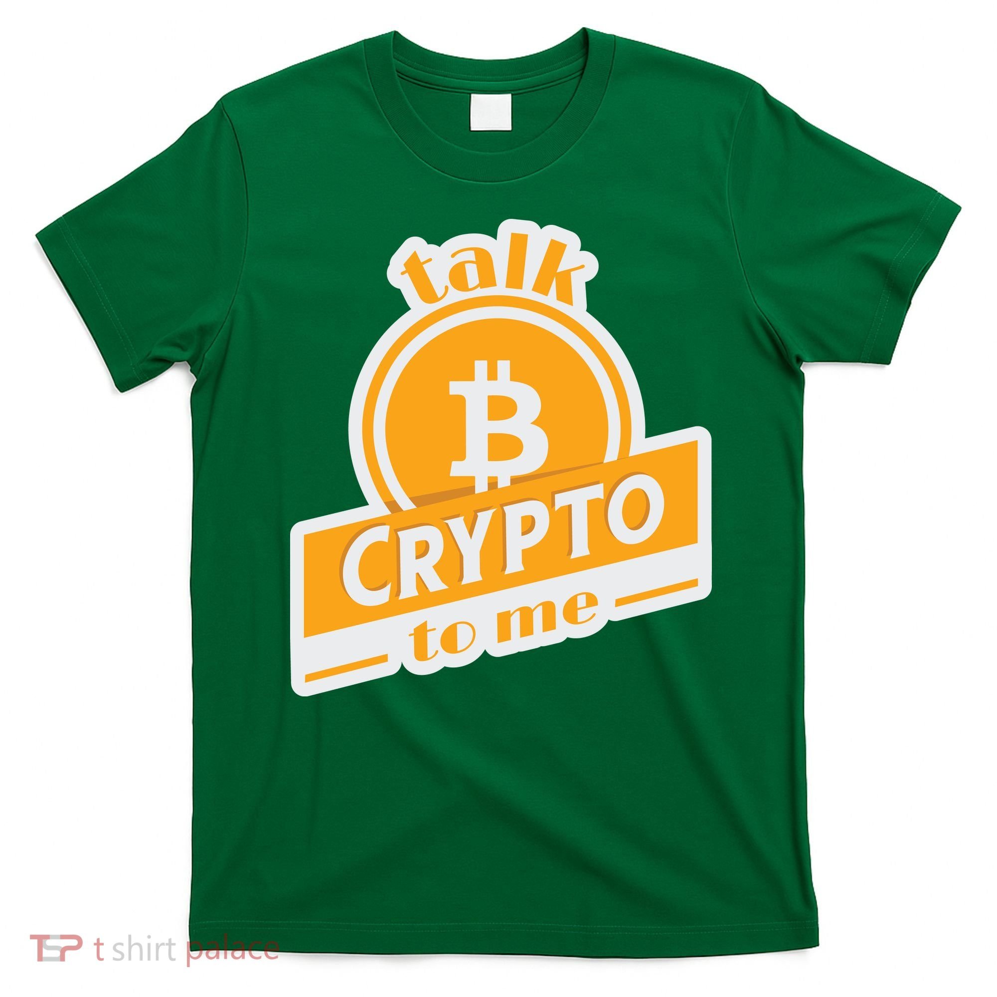 Talk Crypto To Me Bitcoin T-Shirt