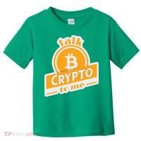 Talk Crypto To Me Bitcoin Toddler T-Shirt thumb 0