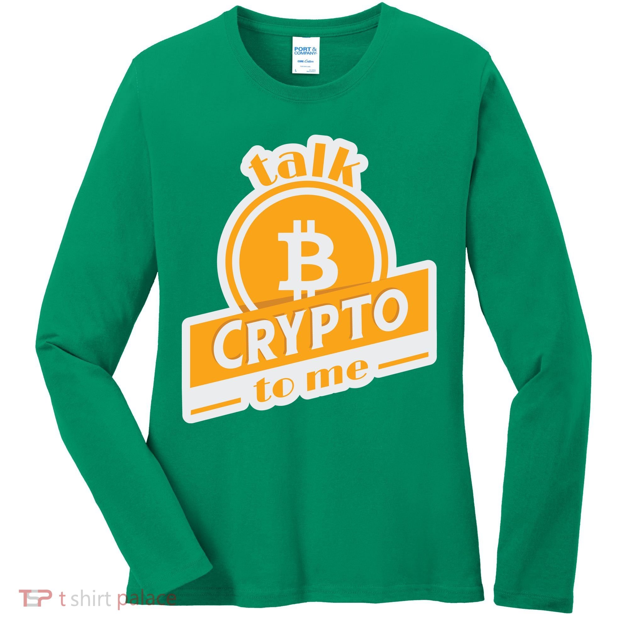 Talk Crypto To Me Bitcoin Women's Long Sleeve Shirt