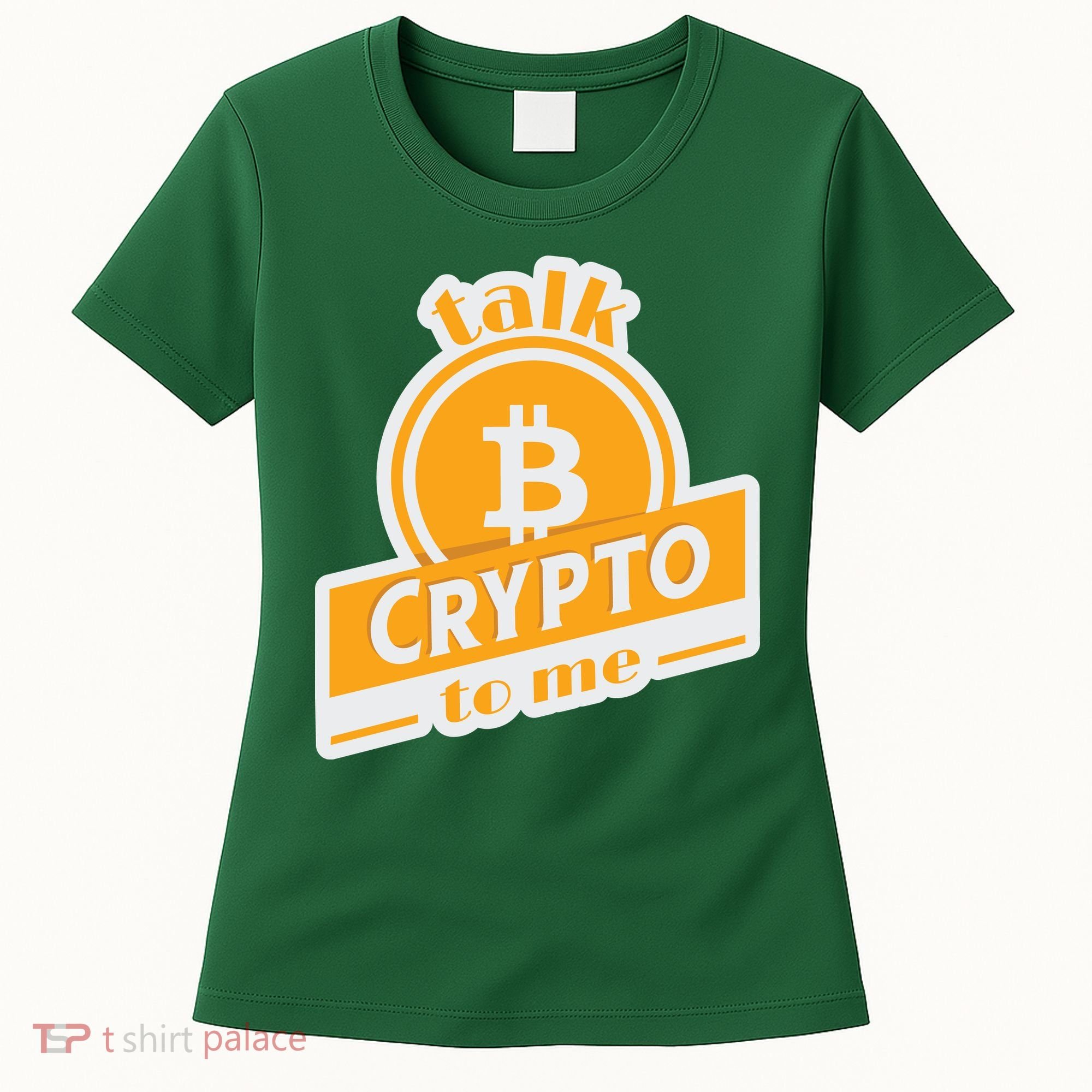Talk Crypto To Me Bitcoin Women's T-Shirt