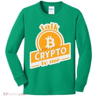 Talk Crypto To Me Bitcoin Kids Long Sleeve Shirt