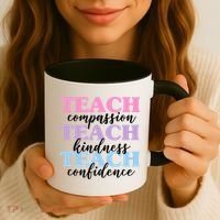 Teach Compassion Teach Kindness Teach Confidence Coffee Mug thumb 3