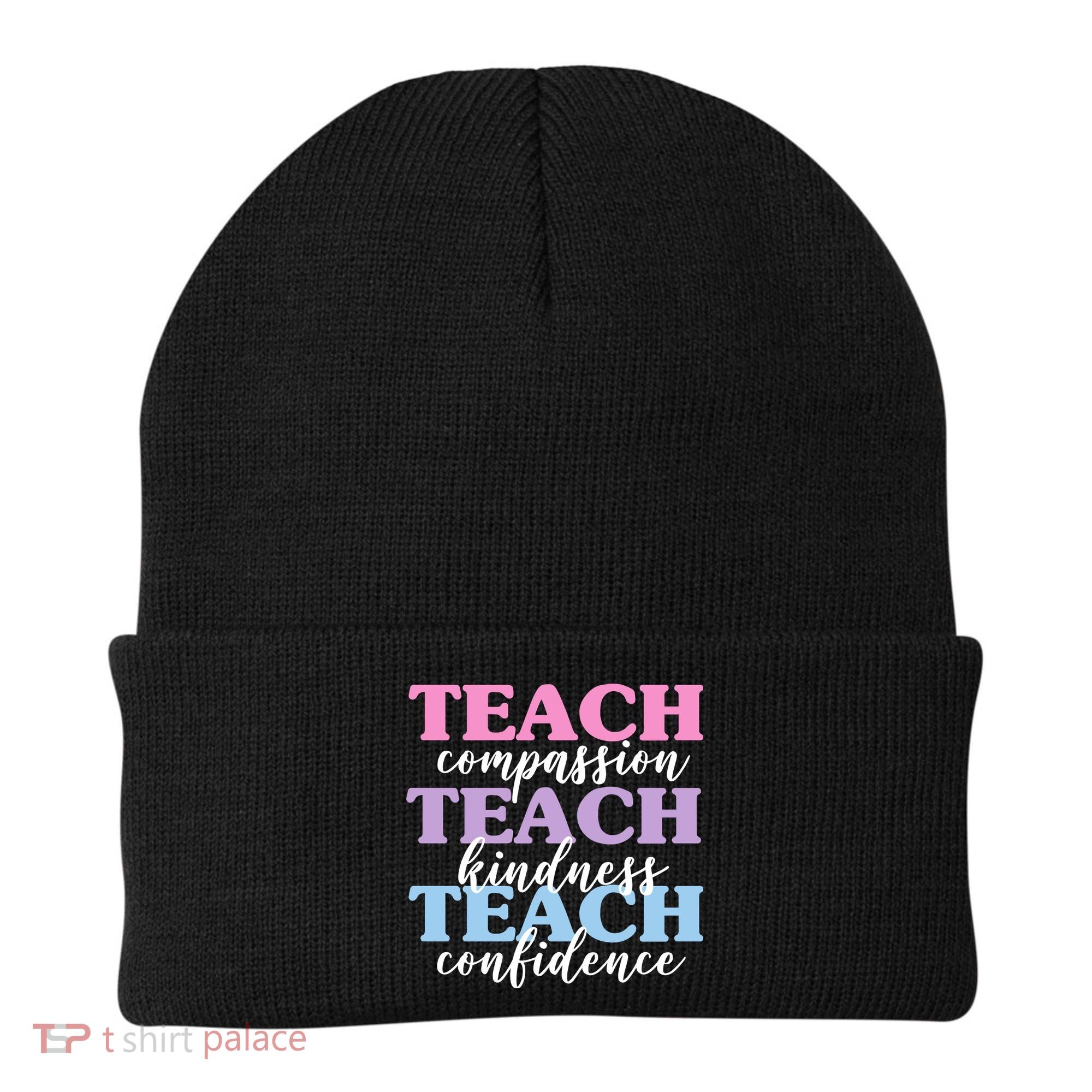 Teach Compassion Teach Kindness Teach Confidence Beanie