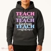 Teach Compassion Teach Kindness Teach Confidence Hoodie thumb 2