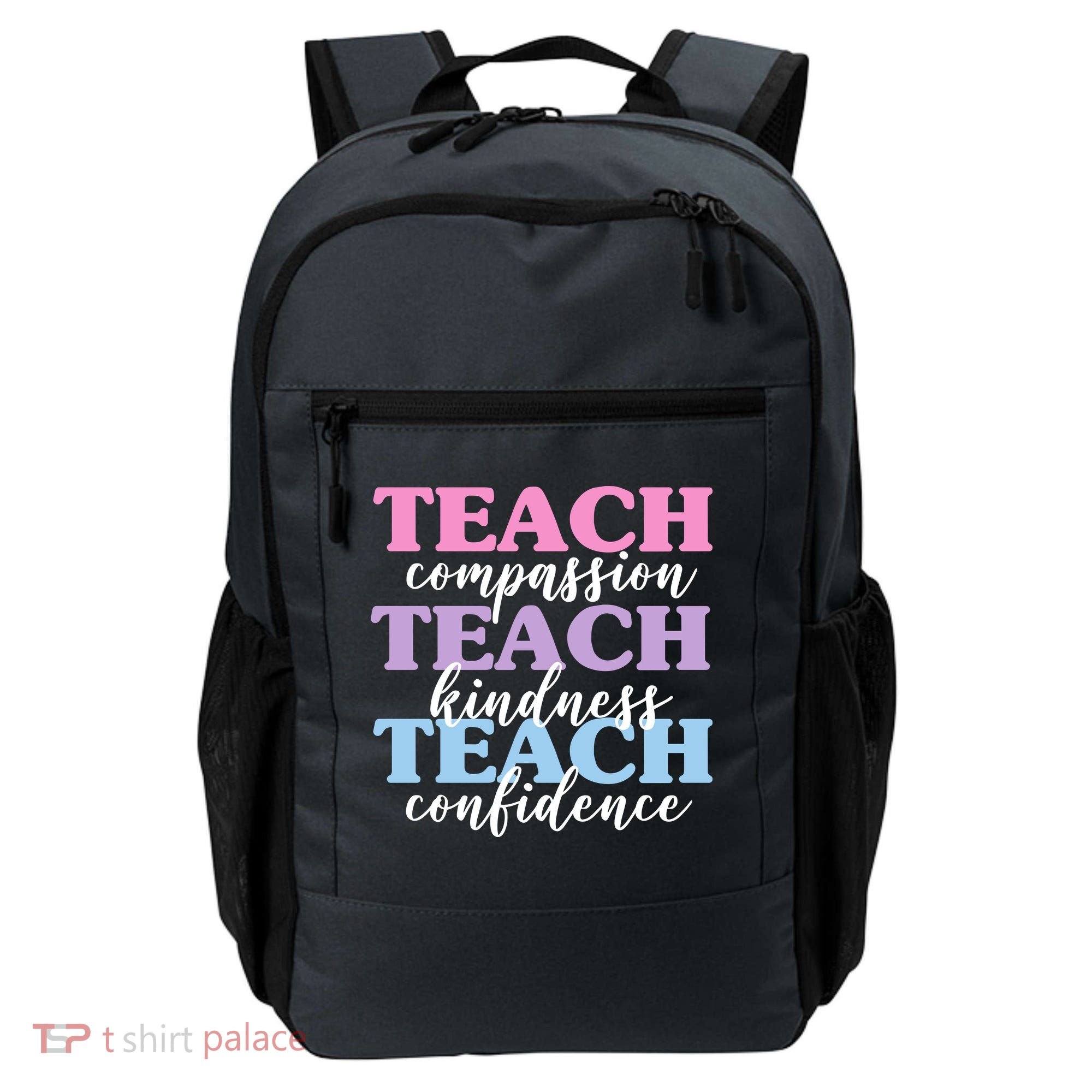 Teach Compassion Teach Kindness Teach Confidence Backpack