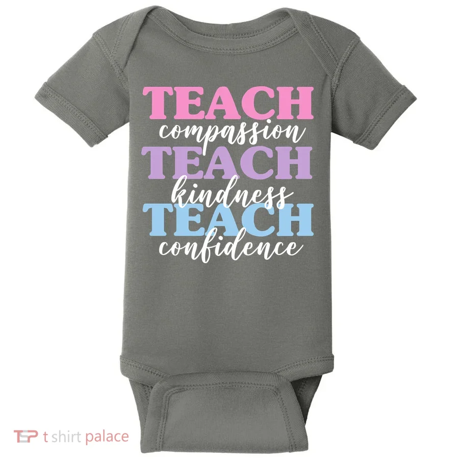 Teach Compassion Teach Kindness Teach Confidence Baby Bodysuit