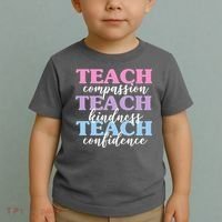 Teach Compassion Teach Kindness Teach Confidence Toddler T-Shirt thumb 2