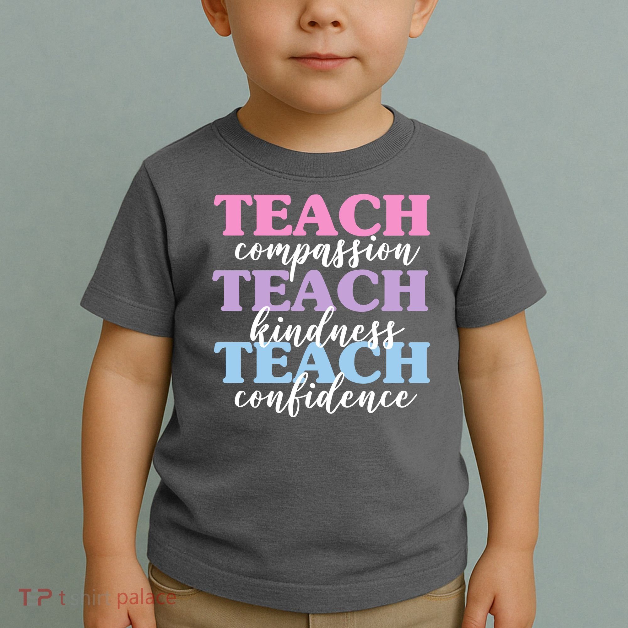 Teach Compassion Teach Kindness Teach Confidence Toddler T-Shirt
