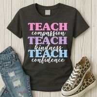 Teach Compassion Teach Kindness Teach Confidence Women's T-Shirt thumb 3