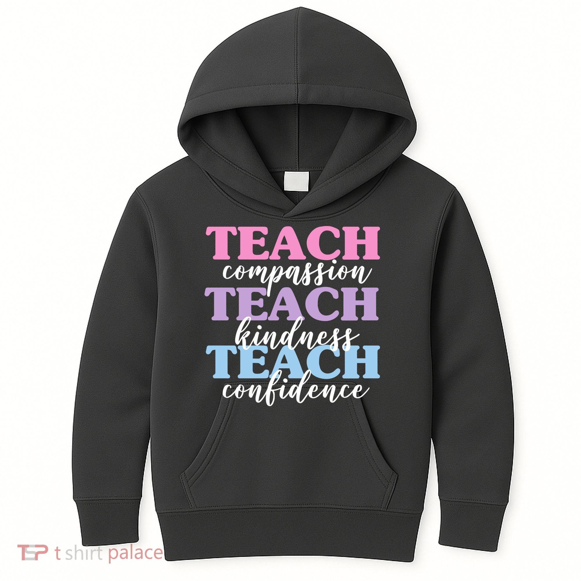 Teach Compassion Teach Kindness Teach Confidence Kids Hoodie
